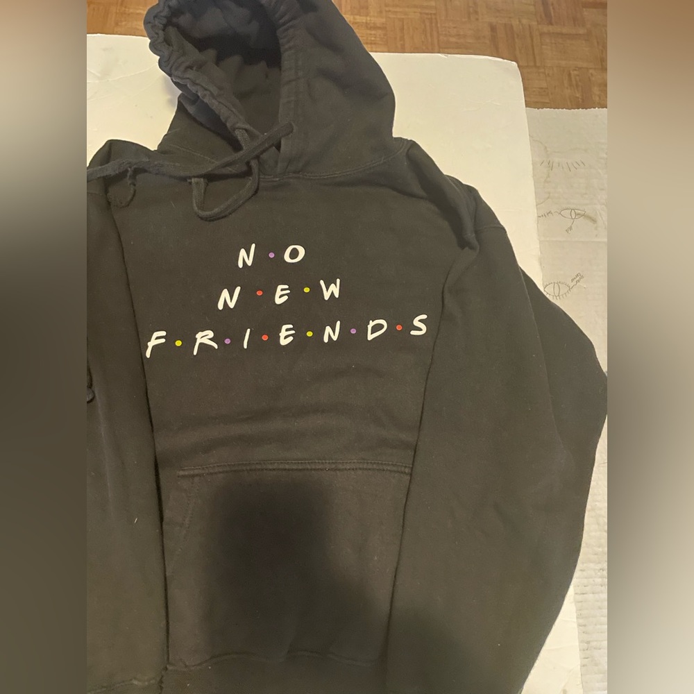 No New Friends Hoodie